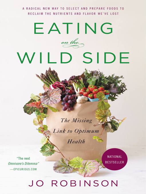 Title details for Eating on the Wild Side by Jo Robinson - Wait list